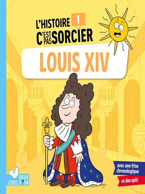 cover image of L'histoire C'est pas sorcier--Louis XIV